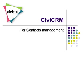 CiviCRM For Contacts management 