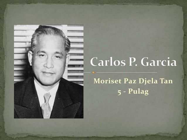 Carlos P. Garcia Biography by Moriset Tan