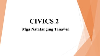 CIVICS 2
Mga Natatanging Tanawin
 