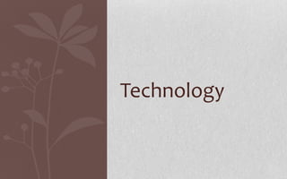 Technology