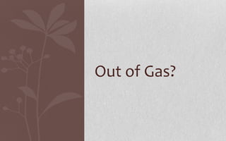 Out of Gas?