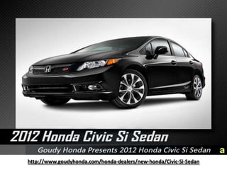 http://www.goudyhonda.com/honda-dealers/new-honda/Civic-Si-Sedan 