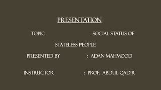 Social status of stateless people .pptx