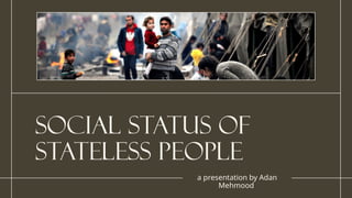 Social status of stateless people .pptx