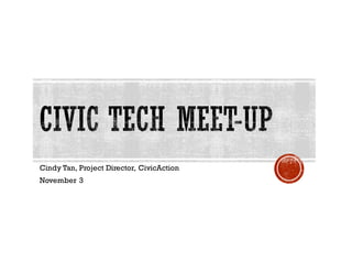 Cindy Tan, Project Director, CivicAction
November 3
 