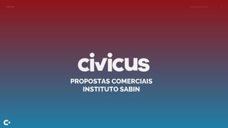 1
www.civicus.com.br
CIVICUS
PROPOSTAS COMERCIAIS
INSTITUTO SABIN
 