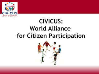 CIVICUS: World Alliance  for Citizen Participation 