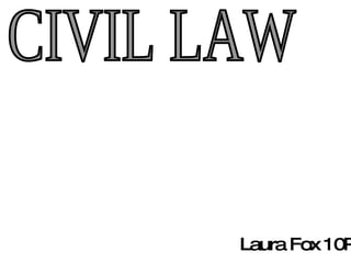 CIVIL LAW Laura Fox 10P 
