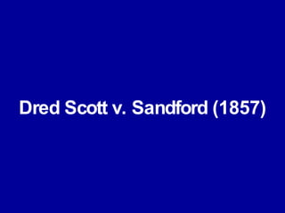 Dred Scott v. Sandford (1857) 