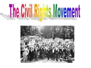 The Civil Rights Movement 