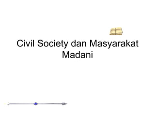Civil Society dan Masyarakat Madani 