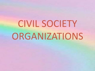 CIVIL SOCIETY
ORGANIZATIONS
 