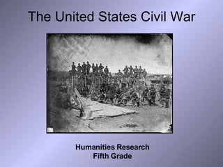 The United States Civil War Humanities Research Fifth Grade 
