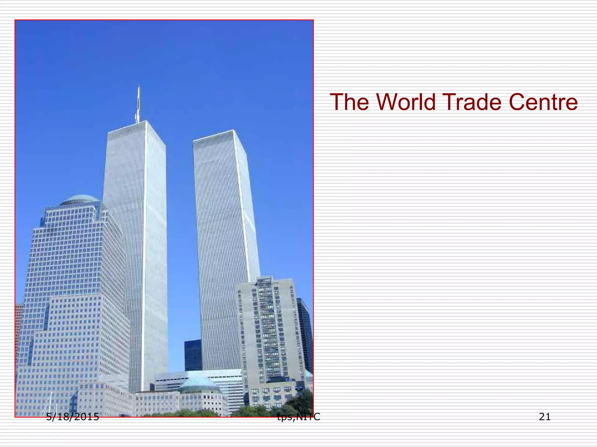 The World Trade Centre
5/18/2015 21tps,NITC
 