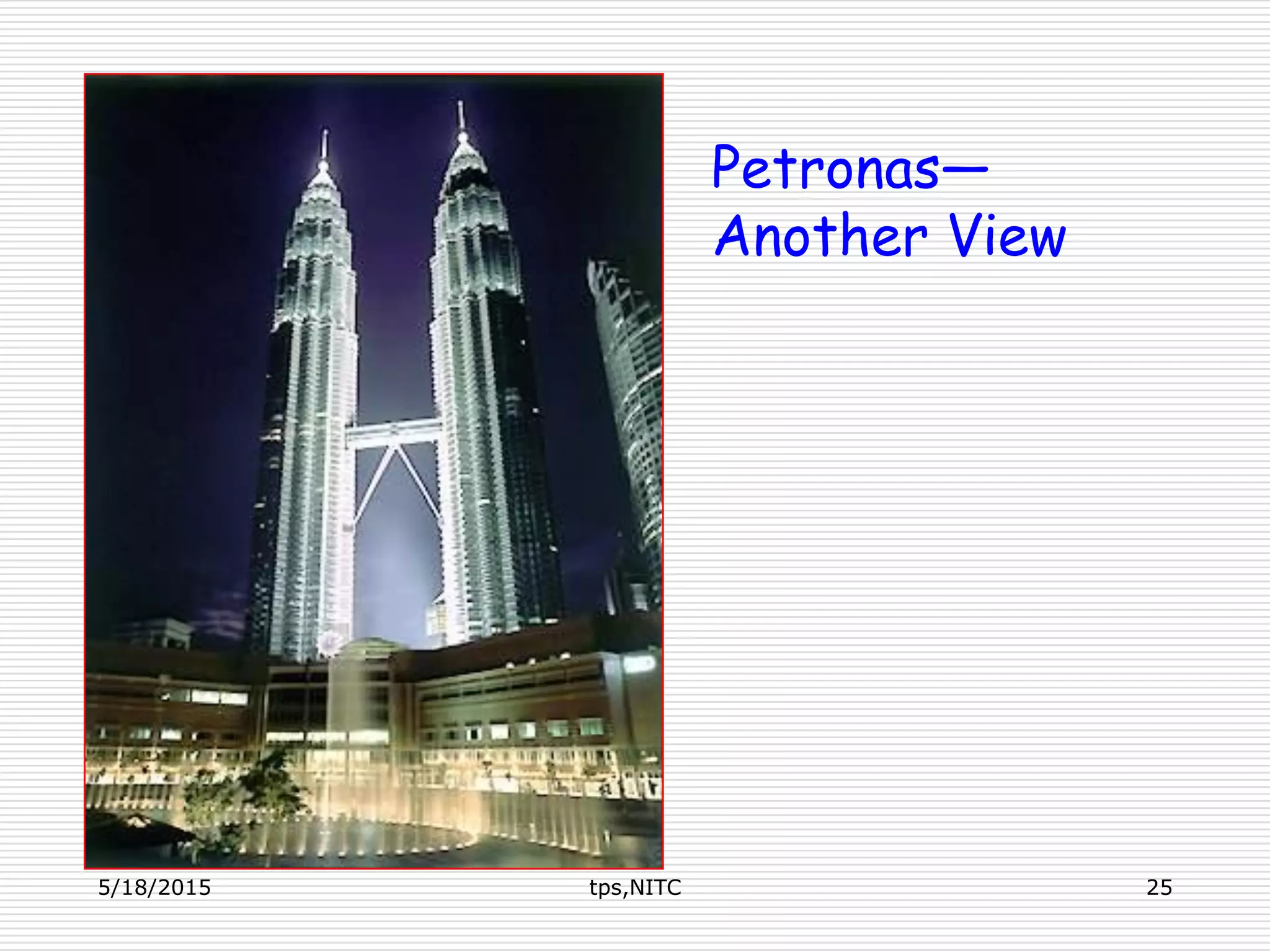 Petronas—
Another View
5/18/2015 25tps,NITC
 