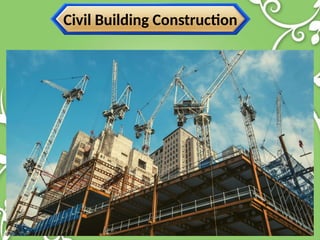 Civil Building Construction
 