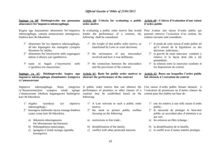 Official Gazette nº 04bis of 23/01/2012
43
Ingingo ya 60: Ibishingirwaho mu gusuzuma
uburemere bw‟impamvu ndemyagihugu
Kugira ngo hasuzumwe uburemere bw‟impamvu
ndemyagihugu, yatuma amasezerano atarangizwa,
hitabwa kuri ibi bikurikira:
1° uburemere bw‟iyo mpamvu ndemyagihugu,
nk‟uko bigaragara mu mategeko cyangwa
ibyemezo by‟inkiko;
2° uburemere bw‟imyitwarire mibi yagaragaye
ndetse n‟uburyo yari igambiriwe;
3° isano iri hagati y‟imyitwarire mibi
n‟igisabwa mu masezerano.
Ingingo ya 61: Ibishingirwaho kugira ngo
impamvu ndemyagihugu zitambamire irangizwa
ry‟amasezerano
Impamvu ndemyagihugu ibuza irangizwa
ry‟ibyasezeranyijwe cyangwa izindi ngingo
z‟amasezerano ishobora kugaragazwa hashingiwe
kuri ibi bikurikira:
1° itegeko ryerekeye iyo mpamvu
ndemyagihugu ;
2° kurengera imibereho myiza rusange hitabwa
cyane cyane kuri ibi bikurikira:
a) ibikumira uburenganzira
bw‟ubwisanzure mu bucuruzi;
b) ibihungabanya umuryango;
c) igongana n‟izindi nyungu zigomba
kurengerwa.
Article 60: Criteria for evaluating a public
order motive
In evaluating a public order motive that would
hinder the performance of a contract, the
following shall be considered:
1° the weight of that public order motive, as
manifested by Laws or court decisions;
2° the seriousness of any misconduct
involved and how it was deliberate;
3° the connection between the misconduct
and the provisions of the contract.
Article 61: Basis for public order motives to
obstruct the performance of the contract
A public order motive that can obstruct the
performance of promises or other clauses of a
contract may be established based on the
following:
1° A Law relevant to such a public order
motive;
2° the need to protect public welfare
focusing on the following:
a) restrictions to free trade ;
b) destabilization of the family;
c) conflict with other protected interests.
Article 60 : Critères d‟évaluation d‟une raison
d´ordre public
Pour évaluer une raison d´ordre public qui
pourrait entraver l‟exécution d´un contrat, les
critères suivants sont considérés:
1° le poids de cette raison d‟ordre public tel
qu‟il ressort de la législation ou des
décisions judiciaires ;
2° la gravité de toute mauvaise conduite y
relative et la façon dont elle a été
préméditée;
3° la relation entre la mauvaise conduite et
les dispositions du contrat.
Article 61: Bases sur lesquelles l´ordre public
fait obstacle à l´exécution du contrat
Une raison d´ordre public faisant obstacle à
l´exécution de promesses ou d‟autres clauses du
contrat peut être établie sur base de:
1° une loi relative à une telle raison d´ordre
public;
2° la nécessité de protéger le bien-être
public en accordant plus d‟attention à ce
qui suit:
a) les entraves au libre échange ;
b) la déstabilisation de la famille;
c) le conflit avec d´autres intérêts protégés.
 