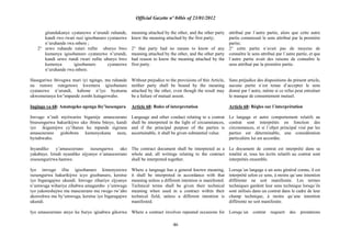 Official Gazette nº 04bis of 23/01/2012
46
gitandukanye cyatanzwe n‟urundi ruhande,
kandi rwo rwari ruzi igisobanuro cyatanzwe
n‟uruhande rwa mbere ;
2° urwo ruhande rutari rufite uburyo bwo
kumenya igisobanuro cyatanzwe n‟urundi,
kandi urwo rundi rwari rufite uburyo bwo
kumenya igisobanuro cyatanzwe
n‟uruhande rwa mbere.
Haseguriwe ibivugwa muri iyi ngingo, nta ruhande
na rumwe rutegetswe kwemera igisobanuro
cyatanzwe n‟urundi, kabone n‟iyo byatuma
ukwemeranya kw‟impande zombi kutagerwaho.
Ingingo ya 68: Amategeko agenga iby‟isesengura
Imvugo n‟indi myitwarire bigamije amasezerano
bisesengurwa hakurikijwe uko ibintu biteye, kandi
iyo ikigamijwe cy‟ibanze ku mpande zigirana
amasezerano gishobora kumenyekana neza,
byitabwaho.
Inyandiko y‟amasezerano isesengurwa uko
yakabaye. Izindi nyandiko zijyanye n‟amasezerano
zisesengurirwa hamwe.
Iyo imvugo ifite igisobanuro kimenyerewe
isesengurwa hakurikijwe icyo gisobanuro, keretse
iyo bigaragajwe ukundi. Imvugo zihariye zijyanye
n‟umwuga wihariye zihabwa amagambo y‟umwuga
iyo yakoreshejwe mu masezerano mu rwego rw‟aho
akoreshwa mu by‟umwuga, keretse iyo bigaragajwe
ukundi.
Iyo amasezerano ateye ku buryo igisabwa gikorwa
meaning attached by the other, and the other party
knew the meaning attached by the first party;
2° that party had no means to know of any
meaning attached by the other, and the other party
had reason to know the meaning attached by the
first party.
Without prejudice to the provisions of this Article,
neither party shall be bound by the meaning
attached by the other, even though the result may
be a failure of mutual assent.
Article 68: Rules of interpretation
Language and other conduct relating to a contrat
shall be interpreted in the light of circumstances,
and if the principal purpose of the parties is
ascertainable, it shall be given substantial value.
The contract document shall be interpreted as a
whole and, all writings relating to the contract
shall be interpreted together.
Where a language has a general known meaning,
it shall be interpreted in accordance with that
meaning unless a different intention is manifested.
Technical terms shall be given their technical
meaning when used in a contract within their
technical field, unless a different intention is
manifested.
Where a contract involves repeated occasions for
attribué par l´autre partie, alors que cette autre
partie connaissait le sens attribué par la première
partie;
2° cette partie n´avait pas de moyens de
connaître le sens attribué par l´autre partie, et que
l´autre partie avait des raisons de connaître le
sens attribué par la première partie.
Sans préjudice des dispositions du présent article,
aucune partie n´est tenue d‟accepter le sens
donné par l´autre, même si ce refus peut entraîner
le manque de consentement mutuel.
Article 68: Règles sur l´interprétation
Le langage et autre comportement relatifs au
contrat sont interprétés en fonction des
circonstances, et si l´objet principal visé par les
parties est déterminable, une considération
particulière lui est accordée.
Le document de contrat est interprété dans sa
totalité et, tous les écrits relatifs au contrat sont
interprétés ensemble.
Lorsqu´un langage a un sens général connu, il est
interprété selon ce sens, à moins qu´une intention
différente ne soit manifestée. Les termes
techniques gardent leur sens technique lorsqu´ils
sont utilisés dans un contrat dans le cadre de leur
champ technique, à moins qu´une intention
différente ne soit manifestée.
Lorsqu´un contrat requiert des prestations
 