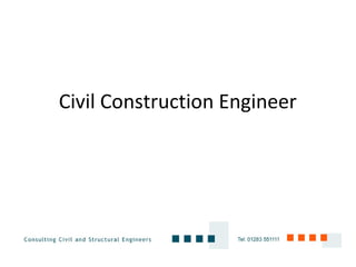 Civil Construction Engineer

 