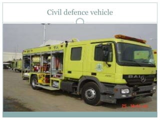 Civil defence vehicle
 