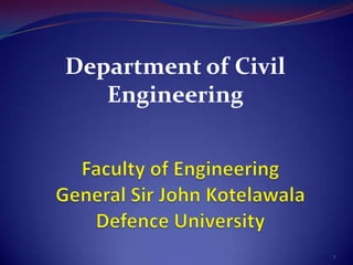 Department of Civil
   Engineering




                      1
 