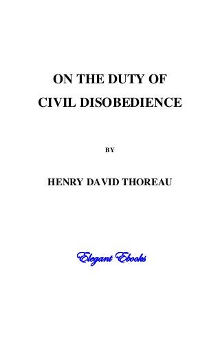 ON THE DUTY OF
CIVIL DISOBEDIENCE
BY
HENRY DAVID THOREAU
77^^WWYYSS``ff77TTaaaa]]ee
 