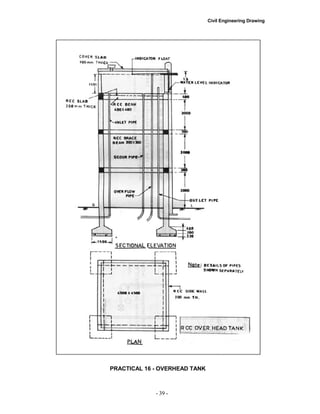 Civil Engineering Drawing
PRACTICAL 16 - OVERHEAD TANK
- 39 -
 