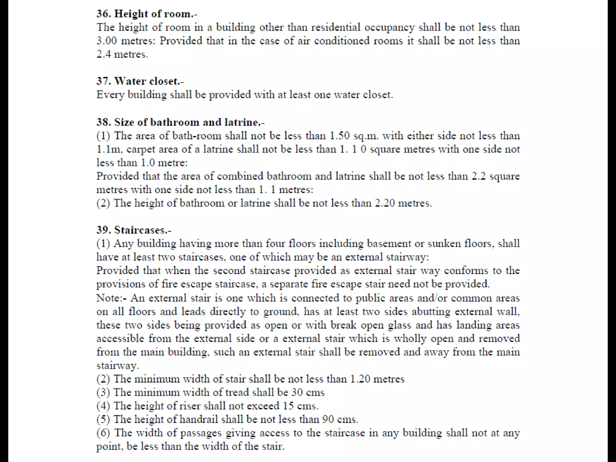 • Setbacks
• acces
• Room sizes
• Number of amenities
• Specification for structures(stair…etc)
 