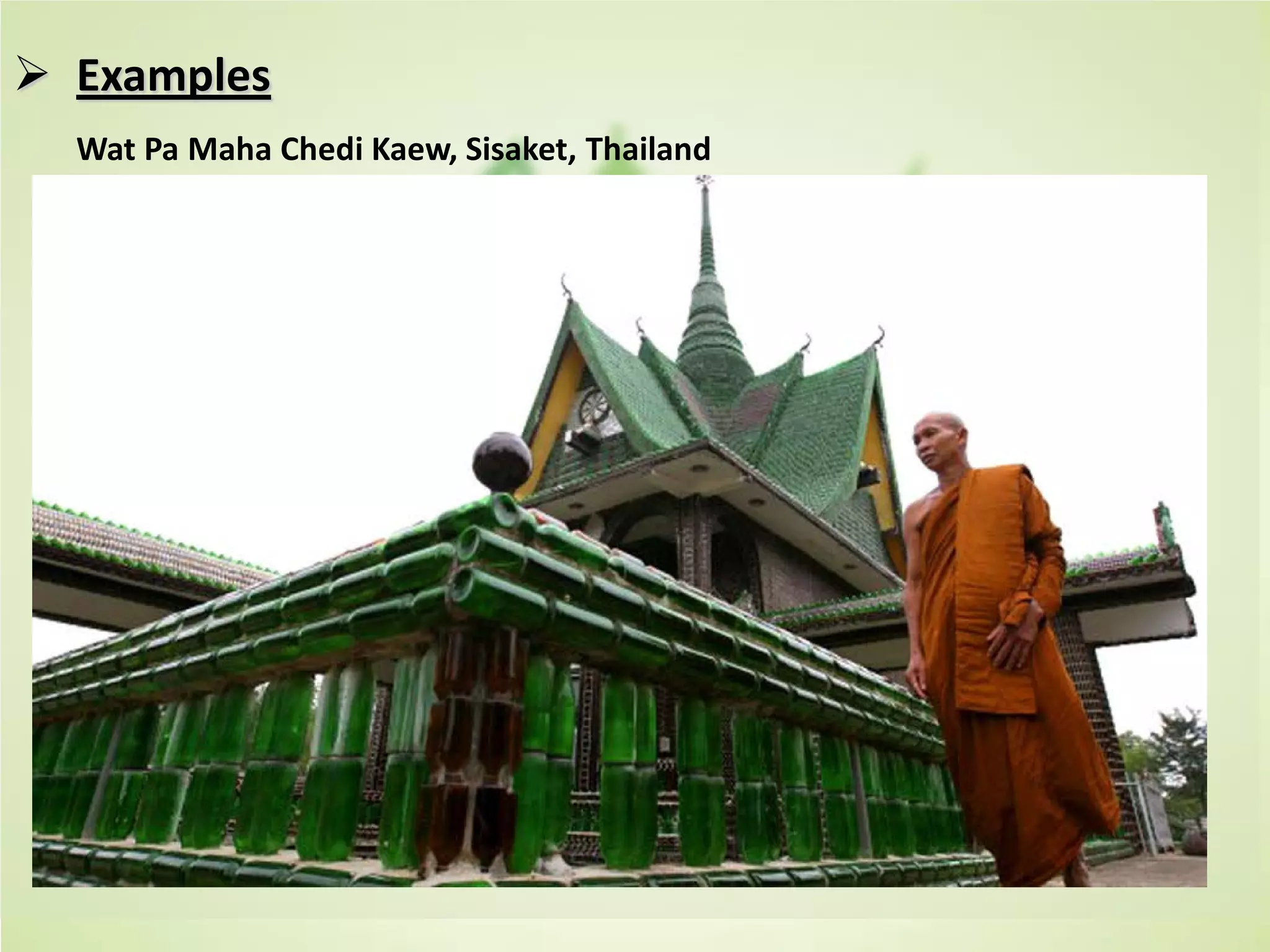  Examples
Wat Pa Maha Chedi Kaew, Sisaket, Thailand
 