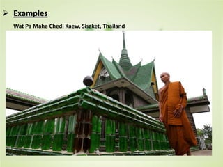  Examples
Wat Pa Maha Chedi Kaew, Sisaket, Thailand
 