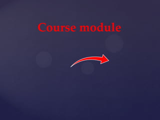 Course module
 