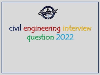 civil engineering interview
question 2022
 