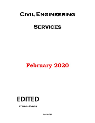 Page 1 of 67
Civil Engineering
Services
February 2020
EDITED
BY IHAGH GODWIN
 