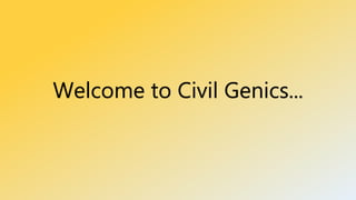 Welcome to Civil Genics...
 