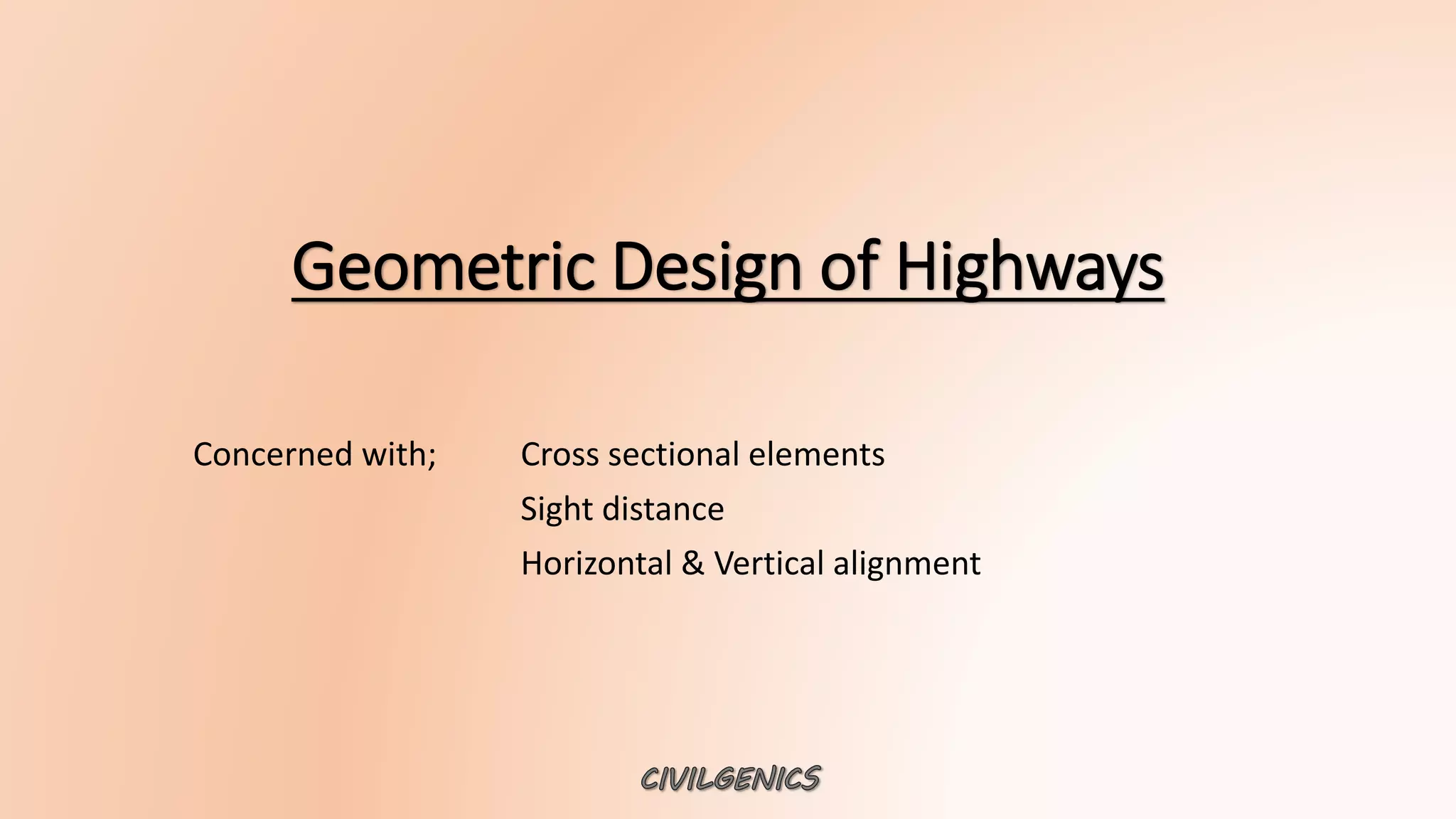 Geometric design factors - Sight distance - Superelevation ...