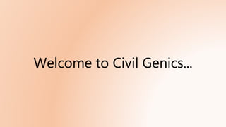 Welcome to Civil Genics...
 