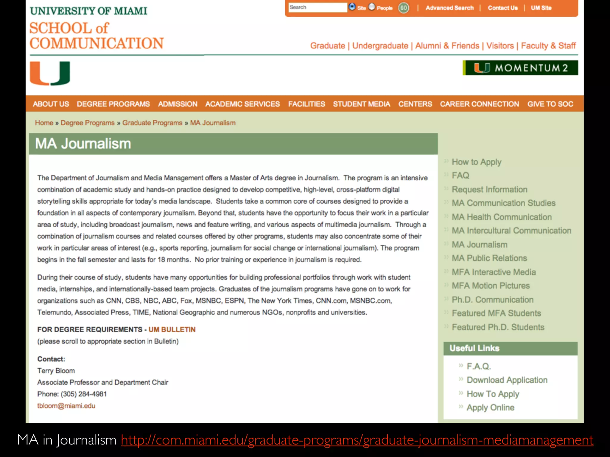 MA in Journalism http://com.miami.edu/graduate-programs/graduate-journalism-mediamanagement