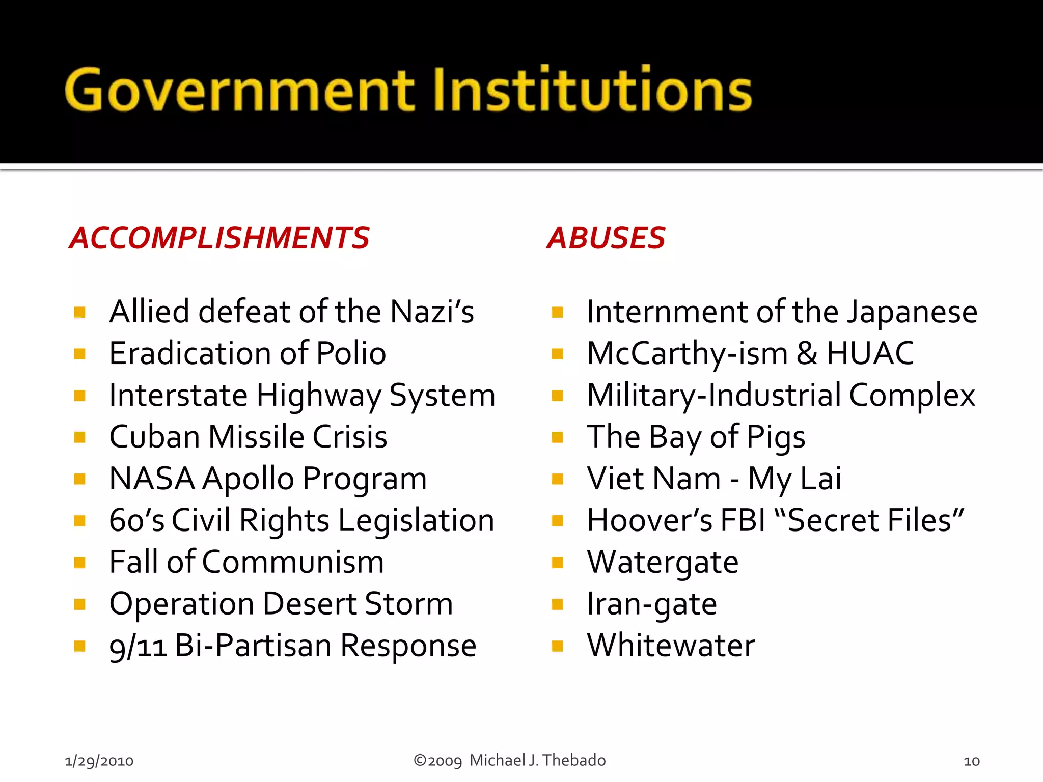 Artistic: Museums, Orchestras, Troupes, Studios, Networks, Television & Radio Stations.