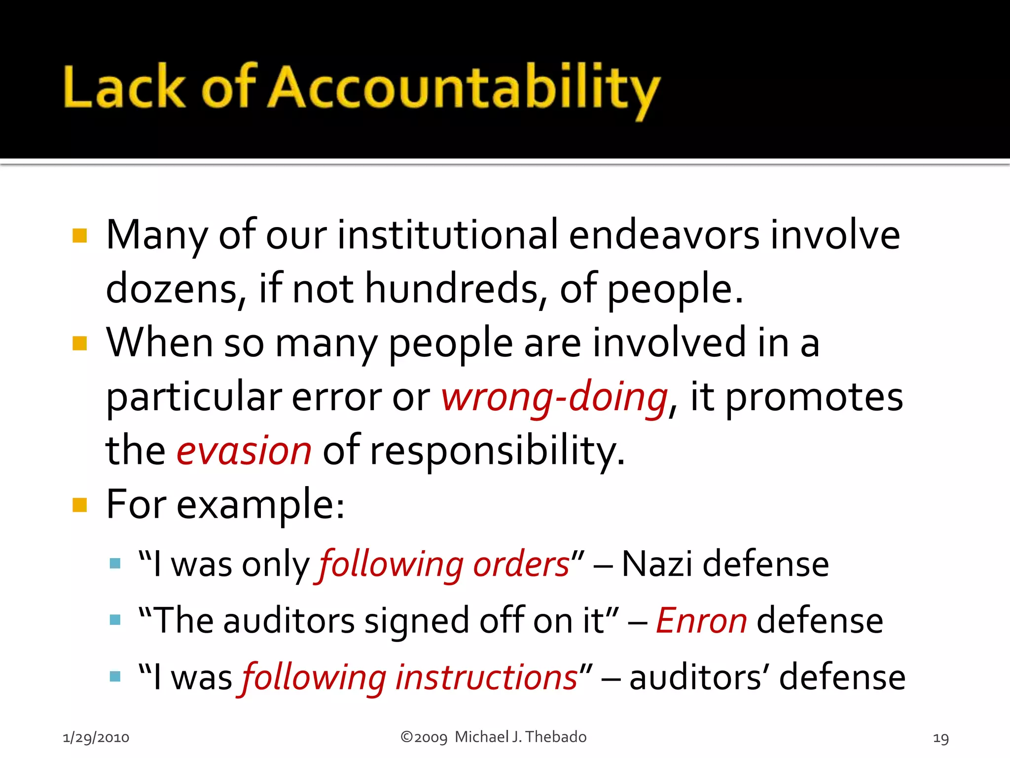 Our institutions, no matter how long they have existed or how much they are respected, are simply our tools.1/29/2010                               ©2009  Michael J. Thebado6