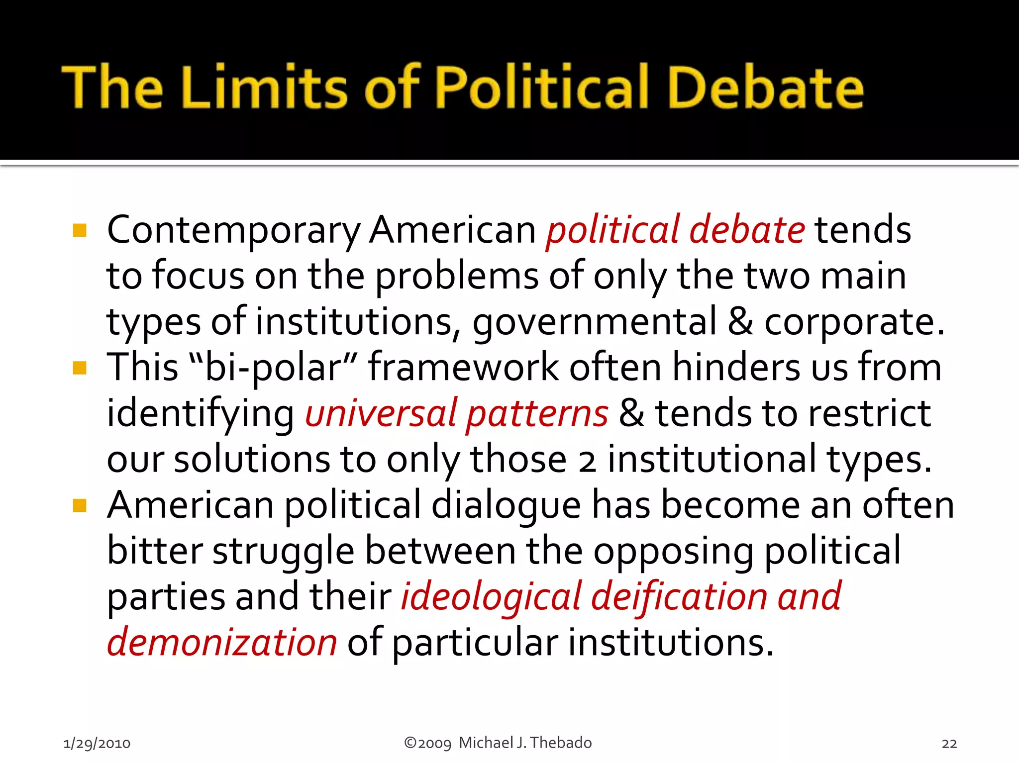 In their many successes, our institutions inspire pride in ourselves and our fellows, and reflect the best of our individual efforts.
