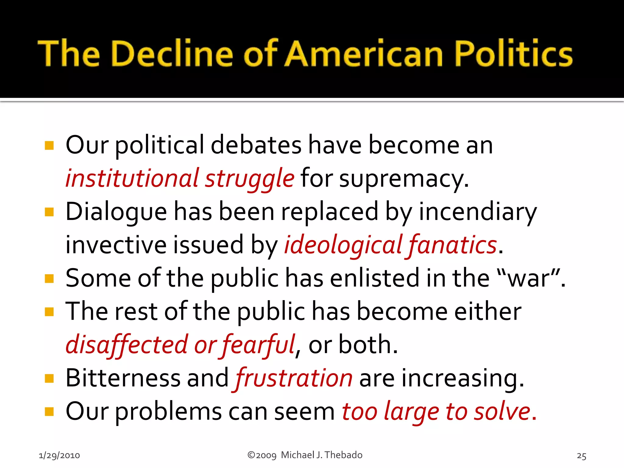 Left unchecked, the abuses of our institutions have been amongst our most shameful, from the initial legality of slavery and the internment camps of WWII, through the Enron & WorldCom frauds, to the pedophile priest scandal.