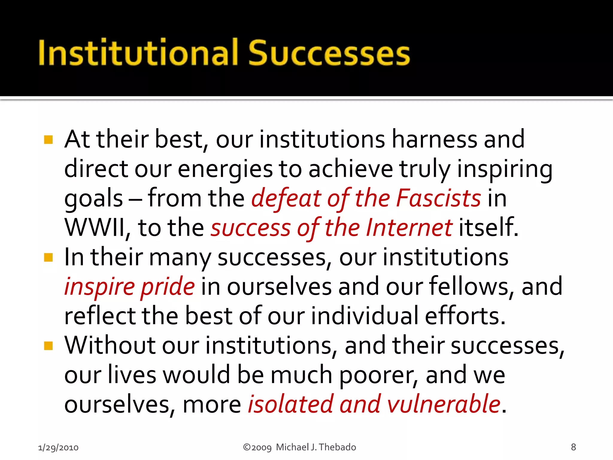 Educational: Colleges, Universities, Schools, Fraternities, Sororities, Institutes, Think Tanks.