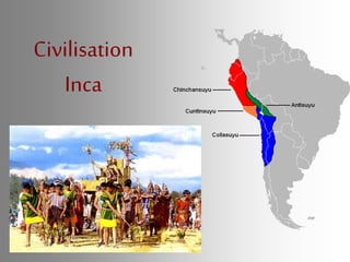 Civilisation
Inca
 