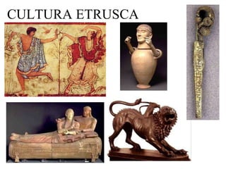 CULTURA ETRUSCA 