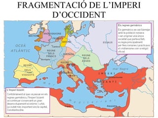 FRAGMENTACIÓ DE L’IMPERI D’OCCIDENT 