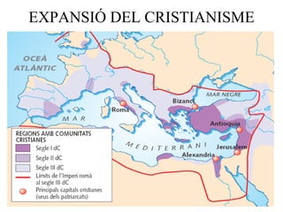 EXPANSIÓ DEL CRISTIANISME 