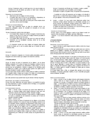 24
Art.1035. El testamento verbal no tendrá lugar sino en los casos de peligro tan
inminente de la vida del testador, que parezca no haber modo o tiempo de
otorgar testamento solemne.
FORMALIDADES DELTESTAMENTOVERBAL
i. Debehacerse ante tres testigos alomenos. Art.1033.
ii. El testador debe hacer de viva voz sus declaraciones y disposiciones, de
manera quetodos levean, leoigan yentiendan. Art.1034.
- Como es verbal, se debe poner por escrito, pese aestar completo desde
quesehizo aviva voz ante trestestigos.
CADUCIDAD DELTESTAMENTOPRIVILEGIADO
Todos estos testamentos tienen un plazo de caducidad. Art.1212. Los
testamentos privilegiados caducan sin necesidad de revocación, en los casos
previstos por laley.
Art.1036. Eltestamento verbal no tiene valor alguno:
i. Si el testador fallece después de 30 días de otorgado el testamento. Esto,
porque en este caso, ya no muere por el peligro inminente que justificó el
testamento verbal, sino por otracausa.
ii. Si el testador fallece antes de los 30 días, pero no se pone por escrito el
testamento con las formalidades necesarias, dentro de los 30 días
siguientes alamuerte.
 Es importante recordar que estos testigos son incapaces relativos para
heredar al testador, por lo cual, no podrían alegar que el testador les dejó la
herencia aellos.
IMPUGNACIÓN
Art.1040. El testamento consignado en el decreto judicial protocolizado, podrá ser
impugnado delamisma manera que cualquier otro testamento auténtico.
2.TESTAMENTOMILITAR
Art.1041. En tiempo de guerra, el testamento de los militares y de los demás
individuos empleados en un cuerpo de tropas de la República, y asimismo el de los
voluntarios, rehenes y prisioneros que pertenecieren a dicho cuerpo, y el de las
personas que van acompañando y sirviendo a cualquiera de los antedichos, podrá
ser recibido por un capitán o por un oficial de grado superior al de capitán o por un
intendente deejército, comisario o auditor deguerra.
Si el que desea testar estuviere enfermo o herido, podráser recibido su testamento
por el capellán, médico o cirujano que le asista; y si se hallare en un destacamento,
por eloficial que lomande, aunque seadegrado inferior al decapitán.
[Son varias personas lasque puedentestar así, pero siempre entiempo deguerra].
CIRCUNSTANCIAS QUEAUTORIZAN ELTESTAMENTOMILITAR
Art.1043. Para testar militarmente será preciso hallarse en una expedición de guerra,
que esté actualmente en marcha o campaña contra el enemigo, o en la guarnición
deunaplaza actualmente sitiada.
ELTESTAMENTOMILITAR PUEDESER:
i. Verbal  art.1046. Cuando una persona que puede testar militarmente se
hallare en inminente peligro, podrá otorgar testamento verbal, pero este
testamento caducará por elhecho desobrevivir eltestador al peligro.
- Si se dan las circunstancias anteriores y, existe además, un peligro inminente
de muerte. La caducidad de este testamento se produce por el hecho de
sobrevivir eltestador al peligro.
ii. Abierto art.1041 y1042.
Art.1041. En tiempo de guerra, el testamento de los militares y de los demás
individuos empleados en un cuerpo de tropas de laRepública, y asimismo el de
los voluntarios, rehenes y prisioneros que pertenecieren adicho cuerpo, y el de
las personas que van acompañando y sirviendo a cualquiera de los antedichos,
podrá ser recibido por un capitán o por un oficial de grado superior al de
capitán opor unintendente deejército, comisario oauditor deguerra.
Si el que desea testar estuviere enfermo o herido, podrá ser recibido su
testamento por el capellán, médico o cirujano que le asista; y sise hallare en un
destacamento, por el oficial que lo mande, aunque sea de grado inferior al de
capitán.
Art.1042. El testamento será firmado por el testador, si supiere y pudiere
escribir, porelfuncionario que loharecibido y por lostestigos.
Sieltestador no supiere onopudiere firmar, seexpresará asíeneltestamento.
- A propósito de la firma del testamento por los testigos, se ha discutido si
basta con dos o si deben firmar todos los testigos. Ladoctrinacree que deben
ser3,por aplicación delasnormas deltestamento verbal.
iii. Cerrado  art.1047. Si el que puede testar militarmente prefiere hacer
testamento cerrado, deberán observarse las solemnidades prescritas en el
art.1023 [normas del testamento cerrado], actuando como ministro de fe
cualquiera delas personas designadas alfin delinc.1 delart.1041.
La carátula será visada como el testamento en el caso del art.1045; y para su
remisión seprocederá según elmismo artículo.
CADUCIDAD DELTESTAMENTOMILITAR
Art.1044. Caduca a los 90 días siguientes a aquel en que hubieren cesado con
respecto aéllas circunstancias que habilitan paratestar militarmente.
- Excepción  si se trata de testamento verbal, caducapor sobrevivir el testador al
peligro.
3.TESTAMENTOMARÍTIMO
Art.1048, 1051 y1055.
CIRCUNSTANCIA ENQUE SEPUEDETESTARASÍ
Según el art.1048, se podrá otorgar testamento marítimo a bordo de un buque
chilenode guerra enalta mar.
Esto lo complementa el art.1051 al señalar que podrán testar así, no sólo los
individuos de la oficialidad y tripulación, sino cualesquiera otros que se hallaren a
bordo del buque chileno de guerraen altamar. Así, vemos que todos los que estána
bordo delbuquepueden hacer testamento marítimo.
Respecto a los buques mercantes y no de guerra, el art.1055 dice que en los
buques mercantes bajo bandera chilena, podrá sólo testarse en la forma prescrita
por el art.1048 [testamento marítimo abierto], recibiéndose el testamento por el
capitán osusegundo o elpiloto, y observándose además loprevenido enelart.1050.
Art.1050. Si el buque antes de volver a Chile arribare aun puerto extranjero, en que
haya un agente diplomático o consular chileno, el comandante entregará a este
agente un ejemplar del testamento exigiendo recibo, y poniendo nota de ello en el
diario, y el referido agente lo remitirá al Ministerio de Marina para los efectos
expresados enelart.1029.
Si el buque llegare antes a Chile, se entregará dicho ejemplar con las mismas
formalidades al respectivo gobernador marítimo, el cual lo transmitirá para iguales
efectos alMinisterio deMarina.
FORMAS DETESTAMENTOMARÍTIMO.
i. Verbal  art.1053. En caso de peligro inminente podráotorgarse testamento
verbal a bordo de un buque de guerra en alta mar, observándose lo
prevenido en el art.1046, y el testamento caducará siel testador sobrevive al
peligro. - La información de que hablan los art.1037 y 1038 serárecibidapor el
comandante o su segundo, y para su remisión al juez de letras por conducto
delMinisterio deMarina, seaplicará loprevenido enelart.1046.
ii. Abierto  en cuanto alas personas ante las cuales puede otorgarse, en caso
de tratarse de un buque de guerra, el art.1048.2.3.4, indica que será recibido
por el comandante o por su segundo a presencia de tres testigos. -Si el
testador no supiere o no pudiere firmar, se expresaráestacircunstanciaen el
testamento. -Se extenderá un duplicado del testamento con las mismas
firmas queeloriginal.
- En cambio, si se trata de un buque mercante, conforme al art.1055, en los
buques mercantes bajo bandera chilena, podrá sólo testarse en la forma
prescrita por el art.1048, recibiéndose el testamento por el capitán o su
segundo oelpiloto, yobservándose además loprevenido enelart.1050.
Estaclase detestamento también debe serfirmado.
Además, se debe hacer un duplicado; y se debe guardar con cuidado,
dejándose constancia de su otorgamiento en la bitácora de la nave [diario de
navegación], de conformidad al art.1049, que establece que el testamento se
guardará entre los papeles más importantes de la nave, y se dará noticiade
suotorgamiento eneldiario.
iii. Cerrado  art.1054. Si el que puede otorgar testamento marítimo, prefiere
hacerlo cerrado, se observarán las solemnidades prescritas en el art.1023,
actuando como ministro defeelcomandante de lanave osusegundo.
 