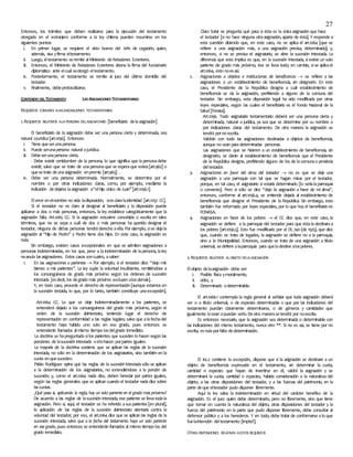 27
Entonces, los trámites que deben realizarse para la ejecución del testamento
otorgado en el extranjero conforme a la ley chilena pueden resumirse en los
siguientes puntos:
i. En primer lugar, se requiere el visto bueno del Jefe de Legación, quien,
además, visa yfirma eltestamento.
ii. Luego, eltestamento seremite alMinisterio deRelaciones Exteriores.
iii. Entonces, el Ministerio de Relaciones Exteriores abona la firma del funcionario
diplomático ante elcual seotorgó eltestamento.
iv. Posteriormente, el testamento se remite al juez del último domicilio del
testador.
v. Finalmente, debeprotocolizarse.
CONTENIDO DELTESTAMENTO LASASIGNACIONESTESTAMENTARIAS
REQUISITOS COMUNES ALASASIGNACIONES TESTAMENTARIAS
1.REQUISITOS RELATIVOS ALA PERSONA DELASIGNATARIO [beneficiario delaasignación]
El beneficiario de la asignación debe ser una persona cierta y determinada, sea
natural ojurídica [art.1056]. Entonces:
i. Tiene queserunapersona.
ii. Puede serunapersona natural ojurídica.
iii. Debeserunapersona cierta.
- Debe existir certidumbre de la persona, lo que significa que lapersonadebe
existir; salvo que se trate de unapersonaque se esperaque exista[art.962] o
quesetrate deunaasignación enpremio [art.963]. .
iv. Debe ser una persona determinada. Normalmente, se determina por el
nombre o por otras indicaciones claras, como, por ejemplo, mediante la
indicación dedejarse laasignación a“elhijo único deJuan”[art.1056.1].
Elerror enelnombre no vicia ladisposición, siesclaralaidentidad [art.1057 CC].
Si el testador no es claro al designar al beneficiario y la disposición puede
aplicarse a dos o más personas, entonces, la ley establece categóricamente que la
asignación falla. Art.1065 CC. Si la asignación estuviere concebida o escrita en tales
términos, que no se sepa a cuál de dos o más personas ha querido designar el
testador, ninguna de dichas personas tendráderecho aella. Por ejemplo, sise dejala
asignación al “hijo de Pedro” y Pedro tiene dos hijos. En este caso, la asignación es
nula.
Sin embargo, existen casos excepcionales en que se admiten asignaciones a
personas indeterminadas, en los que, pese a la indeterminación de lapersona, laley
noanula lasasignaciones. Estos casos soncuatro, asaber:
1. En las asignaciones a parientes  Por ejemplo, si el testador dice: “dejo mis
bienes a mis parientes”. La ley suple la voluntad insuficiente, remitiéndose a
los consanguíneos de grado más próximo según los órdenes de sucesión
intestada [esdecir, los degrado más próximo excluyen alosdemás].
Y, en todo caso, procede el derecho de representación [aunque estamos en
la sucesión testada, lo que, por lo tanto, también constituye unaexcepción].
Art.1064 CC. Lo que se deje indeterminadamente a los parientes, se
entenderá dejado a los consanguíneos del grado más próximo, según el
orden de la sucesión abintestato, teniendo lugar el derecho de
representación en conformidad a las reglas legales; salvo que alafechadel
testamento haya habido uno solo en ese grado, pues entonces se
entenderán llamados almismo tiempo losdelgrado inmediato.
La doctrina se hapreguntado silos parientes que suceden lo hacen según las
porciones de lasucesión intestada osilohacen porpartes iguales.
La mayoría de la doctrina sostiene que se aplican las reglas de la sucesión
intestada, no sólo en la determinación de los asignatarios, sino también en la
cuota enquesuceden.
Pablo Rodríguez opina que las reglas de la sucesión intestadasólo se aplican
a la determinación de los asignatarios, no extendiéndose a la porción de
sucesión; y, como el art.1064 nada dice, deben heredar por partes iguales,
según las reglas generales que se aplican cuando el testador nadadice sobre
lascuotas.
¿Qué pasa si, aplicando la regla, hay un solo pariente en el grado más próximo?
De acuerdo a las reglas de lasucesión intestada, ese pariente se llevatodala
asignación. Pero si, aquí, el testador se ha referido asus parientes [en plural],
la aplicación de las reglas de la sucesión abintestato atentaría contra la
voluntad del testador; por eso, el art.1064 dice que se aplican las reglas de la
sucesión intestada, salvo que a la fecha del testamento haya un solo pariente
en ese grado, pues entonces se entenderán llamados al mismo tiempo los del
grado inmediato.
Claro Solar se pregunta qué pasa si ésta es la únicaasignación que hace
el testador [si no hace ninguna otraasignación, aparte de ésta]. Y responde a
esta cuestión diciendo que, en este caso, no se aplica el art.1064 [que se
refiere a una asignación más, a una asignación precisa, determinada]; y,
entonces, si no se precisa el asignatario, se abre la sucesión intestada. La
diferencia que esto implica es que, en la sucesión intestada, siexiste un solo
pariente de grado más próximo, ése se lleva todo; en cambio, sise aplicael
art.1064, esto noesasí.
2. Asignaciones a objetos e instituciones de beneficencia  se refiere a las
asignaciones a un establecimiento de beneficencia, sin designarlo. En este
caso, el Presidente de la República designa a cuál establecimiento de
beneficencia se da la asignación, prefiriendo a alguno de la comuna del
testador. Sin embargo, esta disposición legal ha sido modificada por otras
leyes especiales, según las cuales el beneficiario es el Fondo Nacional de la
Salud [Fonasa].
Art.1056. Todo asignatario testamentario deberá ser una persona cierta y
determinada, natural o jurídica, ya sea que se determine por su nombre o
por indicaciones claras del testamento. De otra manera la asignación se
tendrá porno escrita.
Valdrán con todo las asignaciones destinadas a objetos de beneficencia,
aunque no sean paradeterminadas personas.
Las asignaciones que se hicieren a un establecimiento de beneficencia, sin
designarlo, se darán al establecimiento de beneficencia que el Presidente
de la República designe, prefiriendo alguno de los de lacomunao provincia
deltestador.
3. Asignaciones en favor del alma del testador  no es que se deje una
asignación a una parroquia con tal que se hagan misas por el testador,
porque, en tal caso, el asignatario sí estaría determinado [lo seríalaparroquia
o convento]. Pero si sólo se dice “dejo la asignación a favor de mi alma”,
entonces, conforme al art.1056.4, se entiende dejada al establecimiento de
beneficencia que designe el Presidente de la República. Sin embargo, esto
también fue reformado por leyes especiales, por lo que hoy el beneficiario es
FONASA.
4. Asignaciones en favor de los pobres  el CC dice que, en este caso, la
asignación se defiere a la parroquia del testador para que éstaladestinara a
los pobres [art.1056.5]. Esto fue modificado por el DL740 (de 1925), que dice
que, cuando se trata de legados, la asignación se defiere no a la parroquia,
sino a la Municipalidad. Entonces, cuando se trata de una asignación a título
universal, sedefiere alaparroquia para queladestine alospobres.
2.REQUISITOS RELATIVOS ALOBJETO DELA ASIGNACIÓN
Elobjeto delaasignación debe ser:
i. Posible física ymoralmente,
ii. Lícito, y
iii. Determinado odeterminable.
El art.1066.1 contempla la regla general al señalar que toda asignación deberá
ser o a título universal, o de especies determinadas o que por las indicaciones del
testamento puedan claramente determinarse, o de géneros y cantidades que
igualmente losean opuedan serlo.Deotra manerasetendrá por noescrita.
Es entonces necesario, que la asignación sea determinada o determinable con
las indicaciones del mismo testamento, nunca otro **. Si no es así, se tiene por no
escrita, esnulaporfalta dedeterminación.
El inc.2 contiene la excepción, dispone que si la asignación se destinare a un
objeto de beneficencia expresado en el testamento, sin determinar la cuota,
cantidad o especies que hayan de invertirse en él, valdrá la asignación y se
determinará la cuota, cantidad o especies, habida consideración a la naturaleza del
objeto, a las otras disposiciones del testador, y a las fuerzas del patrimonio, en la
parte deque eltestador pudo disponer libremente.
Aquí la ley salva la indeterminación en virtud del carácter benéfico de la
asignación. Es el juez quien debe determinarlo, pero no libremente, sino que tiene
que tomar en cuenta la naturaleza del objeto, otras disposiciones del testador y la
fuerza del patrimonio en la parte que pudo disponer libremente, debe consultar al
defensor público y a los herederos. Y en todo, debe tratar de conformarse alo que
fuelaintención deltestamento [impte!!].
OTRAS DISPOSICIONES RELATIVAS AESTOS REQUISITOS
 