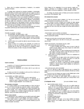 56
c. Efectos entre los acreedores testamentarios y hereditarios y los acreedores
personales del heredero.
En principio, tienen preferencia los acreedores hereditarios o testamentarios,
pero sisobran bienes, esos bienes pasan al heredero paraque se paguen con ello los
acreedores personales. Junto con ellos también pueden concurrir los acreedores de
lasucesión queno hubiesen tenido elbeneficio deseparación [art.1382.2].
Si no sobraron bienes e incluso si los acreedores hereditarios no alcanzaron a
pagarse con laherencia, entonces, se aplicael art.1383, según el cual, “los acreedores
hereditarios o testamentarios que hayan obtenido la separación, o aprovechándose
de ella [por pedirla otros acreedores], no tendrán acción contra los bienes del
heredero, sino después que se hayan agotado los bienes a que dicho beneficio les
dio un derecho preferente; pero podrán oponerse aestaacción los otros acreedores
delheredero hasta queselessatisfaga eneltotal de suscréditos”.
Esto porque ahí empieza el turno de los acreedores personales del heredero],
losquetienen preferencia por sobre losbienes personales delheredero.
EXTINCIÓN DELBENEFICIO
Elbeneficio deseparación seextingue:
i. Por laprescripción delcrédito [art.1380.1 y 1382].
ii. Por larenuncia albeneficio deseparación. Éstapuede serexpresao tácita.
- La renuncia tácita se produce cuando el acreedor reconoce al heredero
por deudor aceptando de él una fianza, hipoteca u otra caución [art.1380
no.1].
iii. Cuando los bienes de lasucesión han salido de manos del heredero; amenos
queserevoque.
iv. Cuando los bienes de la sucesión se han confundido con los bienes del
heredero, de modo que sea imposible reconocerlos. Esto, porque es una
separación física, de modo que es necesario que se embarguen los bienes
mismos delasucesión, no elvalor. Esto pasacon losbienes fungibles.
PARTICIÓN DELAHERENCIA
CONCEPTO DEPARTICIÓN
La partición es el “conjunto de operaciones que tiene por finalidad dividir bienes
queson comunes avarios copropietarios”.
Es el proceso de singularización de los bienes sobre los que existe una
comunidad.
El art.2312, que trata de la comunidad, nos dice que ella se termina por la
división delhaber común, esdecir, por lapartición.
-Las comunidades que sedividen pueden ser:
i. Singulares cuando unbien singular escomún avarias personas.
ii. Universales  consisten en la liquidación de un patrimonio, de un
conjunto de bienes y deudas [por ejemplo, la comunidad hereditaria; la
sociedad conyugal; laliquidación deunasociedad; etc.].
REGLASAPLICABLES AESTADIVISIÓN
El CC regula la partición de la comunidad hereditaria en el Título X del Libro III,
arts.1317 yssCC. Éstas sonlasreglas que, engeneral, seaplican atodaotra partición.
Este es el derecho común en las divisiones, que se aplicaatodapartición, salvo
que haya ley especial. Esto se aplica, por ejemplo, al cuasicontrato de comunidad
[art.2313]; a la liquidación de la sociedad conyugal [art.1776]; para la división del
patrimonio social deunasociedad disuelta [art.2115]; etc..
DERECHO APEDIRLAPARTICIÓN
La regla general es que la partición de unacomunidad lapuede pedir cualquier
comunero encualquier momento. No hay obligación depermanecer enindivisión.
Existe siempre derecho a pedir la partición de los bienes comunes. Esto,
porque se piensa que la comunidad debe ser una situación transitoria, ya que ella
entraba lacirculación delosbienes.
Art.1317. Ninguno de los coasignatarios de una cosa universal o singular será
obligado a permanecer en la indivisión; la partición del objeto asignado podrá
siempre pedirse contal queloscoasignatarios nohayan estipulado locontrario.
Sin embargo, este derecho puede ser limitado por dos razones: i) voluntad de
loscomuneros yii) pordisposición legal.
i)Por voluntad de loscomuneros
¿Pueden los comuneros pactar la indivisión?. El CC dice que sí, en virtud del
principio deautonomía delavoluntad, pero con unlímite.
Así lo reconoce el art.1317.1 al disponer que la partición del objeto asignado
podrá siempre pedirse contal quelos coasignatarios nohayan estipulado locontrario.
Por su parte, el inc.2 establece el límite al señalar que no puede estipularse
proindivisión por más de cinco años, pero cumplido este término podrárenovarse el
pacto.
SEPLANTEAN LASSIGUIENTES DUDAS
-¿Puede eltestador imponer laindivisión alos herederos?
No puede, ya que no hay norma legal que lo faculte y lareglageneral es que
siempre sepuedapedir lapartición.
-¿Sise pacta pormás de5años, esnulotodo elpacto osóloelexceso?
Meza Barros sostiene que es nulo sólo en el exceso, por lo cual, la indivisión
vale por 5años.
-Respecto de larenovación, sehan discutido doscosas, asaber:
a. ¿Cuál es elplazo para pactar larenovación?.
El pacto de indivisión debe renovarse antes de vencer el plazo de
duración del pacto original; aunque, incluso después de vencido dicho
plazo, puedevolverse apactar.
Dice Claro Solar que si se pacta la prórrogaantes del vencimiento del
plazo original, la prórroga comienza a regir sólo desde que se vence el
plazo anterior yno desdelamismaprórroga.
b. ¿Podría pactarse una prórroga automática en caso de no manifestación de
voluntad en contrario?.
Es discutible, pues de alguna manera existe voluntad de las partes
que pactaron la prórroga. Sin embargo, esto parece ir en contra del
principio deque estepacto no puedeserindefinido.
Al parecer los tribunales han aceptado esta prórroga automática
fundándose en que siempre es posible paraalguno de los coasignatarios
manifestar su voluntad contrario y pedir la partición, de modo que no
seríaun plazo indefinido.
- ¿Cómo sehace este pacto, cuáles su formalidad?
Como el CC nada dice se aplica la regla general de que es consensual. Sin
perjuicio que sea más conveniente para efectos probatorios efectuarlo por escritura
pública.
El art.5 de la Ley 16.271 dispone que aunque se pacte indivisión igual se debe
pagar elimpuesto, salvo queseconstituya garantía desupago.
En todo caso, la decisión de pactar indivisión debe ser unánime de los
coasignatarios. Y la indivisión siempre puede pactarse por un tiempo inferior a cinco
años.
ii) Pordisposición delaley [son casos deindivisión forzosa]
a. Lagos dedominio privado. Art.1317.3.
Los lagos de dominio privados eran los que no se podían navegar por
buques de más de 100 toneladas, respecto de los cuales su uso y goce
pertenecía a los propietarios riberanos. Respecto de ellos, el art.1317 decía
queloscomuneros no podían pedir lapartición.
Sin embargo, esto ya no es aplicable, pues la ley 6.640 [reforma
agraria] declaró todas las aguas como bienes nacionales de uso público y ya
noexisten, enconsecuencia, loslagos privados.
b. Servidumbres.
c. Lapropiedad fiduciaria [art.751].
d. Lapared medianera [art.858].
e. Propiedad horizontal o por pisos. La ley 19.537, establece los llamados
‘’bienes comunes’’ de los edificios, sobre los cuales no se puede pedir la
partición. Art.14.2.
 