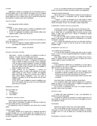 59
ELPARTIDOR
Originalmente el partidor era un liquidador, pero no tenía carácter de juez. Se
entendía la partición como un acto contractual. Sin embargo, con el CPC el partidor
fue considerado un árbitro, es decir, un juez. Y, por tanto, la partición pasa aser un
proceso judicial, pese a que es híbrido, toda vez que la voluntad de las partes tiene
gran importancia yserige por ciertas normas contractuales.
CARÁCTER DELPARTIDOR
Es,por reglageneral, unárbitro dederecho.
-Excepciones:
i. Puede ser árbitro arbitrador cuando lo nombran los coasignatarios siempre
quesean todos mayores deedad ycapaces. Art.648 CPC.
ii. Si entre los coasignatarios hay incapaces, previa autorización judicial, puede
designarse partidor un árbitro mixto. Art.224 COT.
REQUISITOS PARA SERPARTIDOR
Estos requisitos se encuentran en el CC y no en el COT, el cual remite, en su
art.225, alas normas delCC.
Art.1323. Sólo pueden ser partidores los abogados habilitados para ejercer la profesión
yque tengan lalibre disposición de sus bienes.
No pueden serpartidor: arts.317, 479y 480COT
IMPLICANCIAS YRECUSACIONES DELPARTIDOR
- Regla general  art.1323.2. Son aplicables a los partidores las causales de
implicancia yrecusación queelCOTestablece para losjueces.
- Excepciones partidor nombrado por elcausante opor loscoasignatarios.
i. Partidor nombrado por el causante  la designación del causante vale
aunque el partidor sea albacea de la herencia, o incluso, coasignatario,
o bien que tenga una causal de implicancia o recusación. Sin embargo,
los otros interesados pueden pedir al juez [juez de letras ordinario]
donde debe seguirse el juicio de partición que declare inhabilitado al
partidor por alguno deesosmotivos.
ii. Partidor nombrado por los coasignatarios  art.1325.3. Los
coasignatarios, aunque no tengan la libre disposición de sus bienes,
podrán nombrar de común acuerdo un partidor. Esta designación
podrá recaer también en alguna de las personas a que se refiere el
artículo anterior [albacea, coasignatario o tener una causal de
implicancia o recusación], con tal que dicha persona reúna los demás
requisitos legales.
En este caso, no cabe la posibilidad de reclamar la inhabilidad, ya que
ellos lo han nombrado, salvo que se trate de una causa sobreviniente,
puesto queesanolaconocían.
NOMBRAMIENTO DELPARTIDOR
Puede sernombrado por:
i. Elcausante.
ii. Los coasignatarios.
iii. Eljuez ordinario.
i. NOMBRAMIENTO HECHOPOR ELCAUSANTE.
Puede hacerse porinstrumento público opor testamento.
Art.1324. Valdrá el nombramiento de partidor que haya hecho el difunto por
instrumento público entrevivos o portestamento,
Por regla general, se hará en el testamento y sólo afaltade éste, en escritura
pública.
-Competencia deeste partidor
Este partidor nombrado por el causante sólo es competente para partir la
comunidad hereditaria. Así, si es necesario liquidar otra comunidad antes de la
hereditaria [Ej. La sociedad conyugal], este partidor no tiene competencia, salvo que
losmismos coasignatarios lonombren para ello.
-Revocación
En el CC no se permitíalarevocación de este nombramiento. Sin embargo,
elart.241 COT,permite surevocación por acuerdo unánime deloscoasignatarios.
-Aprobación judicialdelnombramiento
Cada vez que se hace un nombramiento de partidor de unaformadiversaala
judicial, si hay incapaces, el nombramiento debe ser aprobado judicialmente.
Art.1326.1.
+ Excepción  si entre los interesados hay una mujer casada en sociedad
conyugal, caso en que bastaen que lamujer consientaen el nombramiento o, en su
defecto, eldelajusticia. Art.1326.2. Pero siesincapaz, seaplica lareglaanterior.
ii. NOMBRAMIENTO DEPARTIDOR HECHOPOR LOS COASIGNATARIOS.
Serequiere acuerdo unánime yéstedebe constar por escrito [art.234 COT].
Si hay incapaces entre los coasignatarios puede hacerse el nombramiento,
pero el partidor debe ser necesariamente árbitro de derecho, salvo que el juez
autorice un árbitro mixto [art.224 COT]. Y además, el nombramiento, requiere
aprobación judicial [art.1326].
Si se trata de la mujer casada en sociedad conyugal, se aplica la misma regla
anterior, es decir, bastaque lamujer consientaen el nombramiento o, en su defecto,
laautorización delajusticia
Por el contrario, cabe preguntarse qué ocurre si la mujer quiere nombrar un
partidor y el marido no quiere. En virtud del art.138 bis, la mujer puede pedir
autorización judicial.
iii. NOMBRAMIENTO HECHOPOR ELJUEZ.
-Juez competente para elnombramiento
Es el juez del último domicilio del causante, lugar donde se abre la sucesión.
Art.134 y 141 COT. Si no fuera comunidad hereditaria sería el domicilio de cualquiera
delosinteresados.
Puede pedirlo cualquiera de los interesados en la partición. Art.1325. El juez, a
petición de cualquiera de ellos, procederá a nombrar un partidor que reúna los
requisitos legales,con sujeción alasreglas delCPC.
-Procedimiento
El juez, proveyendo la solicitud, cita a un comparendo, en el cual se sigue el
mismo procedimiento que para el nombramiento de peritos [art.346 CPC]. Se
aplican losarts.414 y415CPC, segúnloscuales:
 Las partes acordarán lapersonadelpartidor.
 Si las partes no se ponen de acuerdo sobre dicha designación, hará el
nombramiento el tribunal, no pudiendo recaer en tal caso en ningunade las
dosprimeras personas que hayan sido propuestas por cada parte.
- Se presume que no están de acuerdo las partes cuando no concurren todas
alaaudiencia.
Eljuez debenombrar un sóloárbitro, quesiempre serádederecho.
En el comparendo, alguien puede oponerse, alegando que no procede la
partición [Ej. Porque no hay comunidad, porque se extinguió por prescripción, etc].
Enestecaso laoposición seresuelvepreviamente.
Una vez hecho el nombramiento por el juez no se requiere nuevamente
autorización judicial, aunque haya incapaces.
ACEPTACIÓN DEL CARGO
El partidor debe aceptar expresamente el cargo y jurar desempeñarlo con
fidelidad yenelmenor tiempo posible.
Si el partidor fue nombrado por testamento y no aceptael cargo, incurre en la
misma sanción que el albacea en tal caso, cual es que se hace indigno en lo que no
sean asignaciones forzosas.
RESPONSABILIDAD
Responde por culpaleve, esdecir, como unbuen padre defamilia.
Pero si no sólo infringe esta culpa, sino que se hace culpable de prevaricación,
estará sujeto a las penas de este delito, aindemnización de perjuicios y se constituye
en indigno como en el caso del albacea que es removido por dolo [art.1300].
Art.1329.
RESPONSABILIDADES PARTICULARES DELPARTIDOR
 